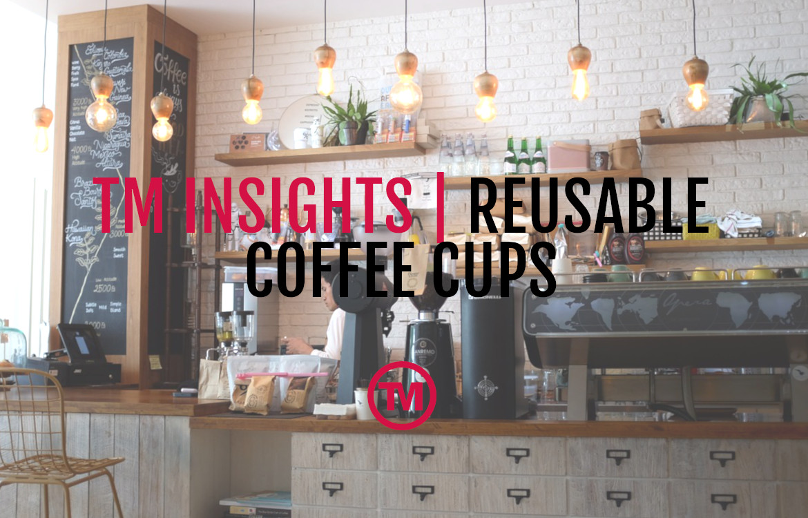 TM Insights | Popularity Of Reusable Coffee Cups On The Rise